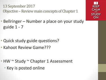 13 September 2017 Objective – Review main concepts of Chapter 1