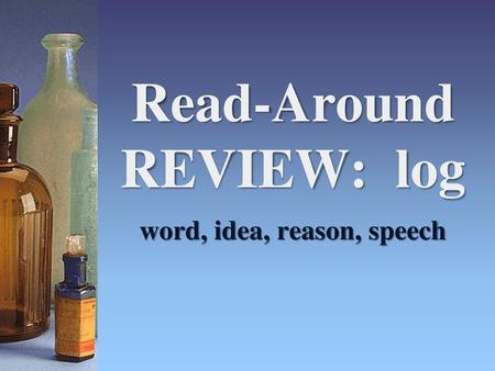 Read-Around REVIEW: log