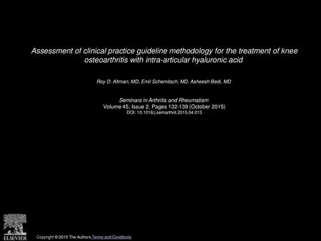 Assessment of clinical practice guideline methodology for the treatment of knee osteoarthritis with intra-articular hyaluronic acid  Roy D. Altman, MD,