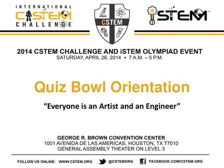 Quiz Bowl Orientation “Everyone is an Artist and an Engineer”