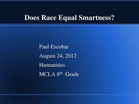 Does Race Equal Smartness?