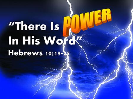 “There Is In His Word” Hebrews 10:19-25