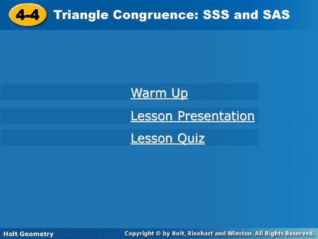 4-4 Triangle Congruence: SSS and SAS Warm Up Lesson Presentation