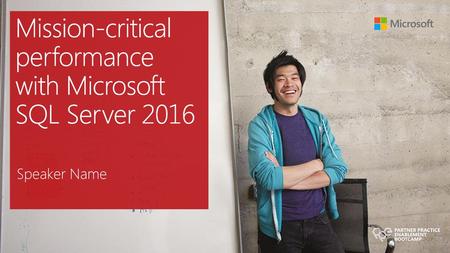 Mission-critical performance with Microsoft SQL Server 2016