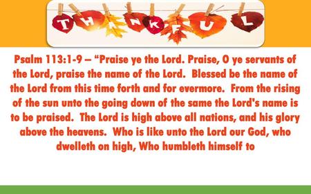 Psalm 113:1-9 – “Praise ye the Lord