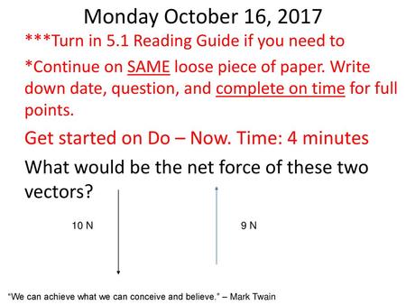 Monday October 16, 2017 Get started on Do – Now. Time: 4 minutes