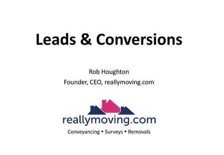 Rob Houghton Founder, CEO, reallymoving.com