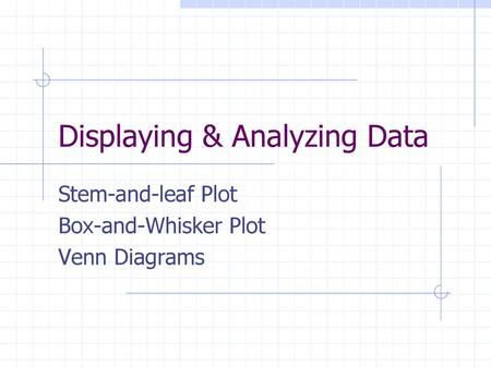 Displaying & Analyzing Data