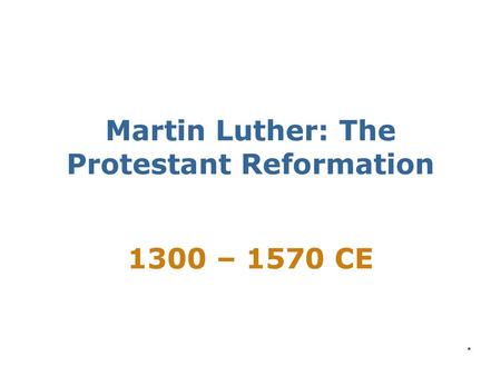 Martin Luther: The Protestant Reformation