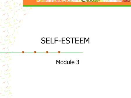 SELF-ESTEEM Module 3.