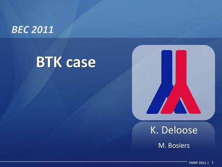 BEC 2011 BTK case K. Deloose M. Bosiers.