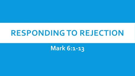 Responding to rejection