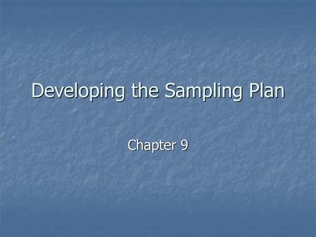 Developing the Sampling Plan