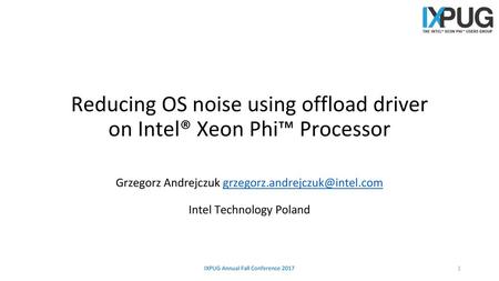 Reducing OS noise using offload driver on Intel® Xeon Phi™ Processor