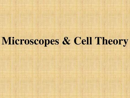 Microscopes & Cell Theory