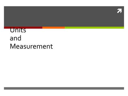 Units and Measurement.