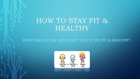 How to Stay Fit & Healthy