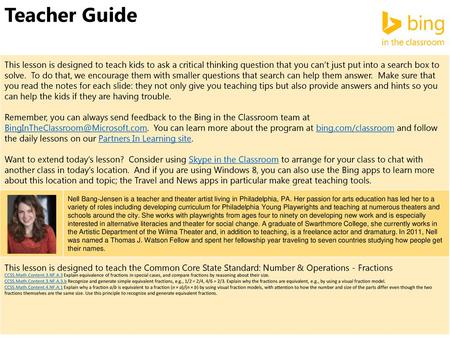 Teacher Guide This lesson is designed to teach kids to ask a critical thinking question that you can’t just put into a search box to solve. To do that,