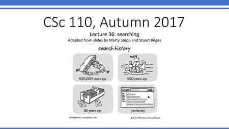 Adapted from slides by Marty Stepp and Stuart Reges