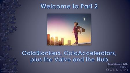 OolaBlockers, OolaAccelerators, plus the Valve and the Hub