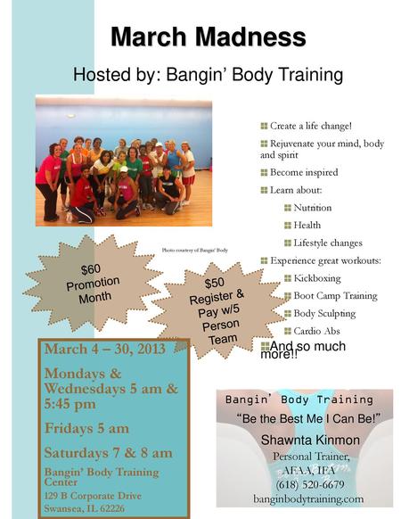 March Madness Hosted by: Bangin’ Body Training March 4 – 30, 2013