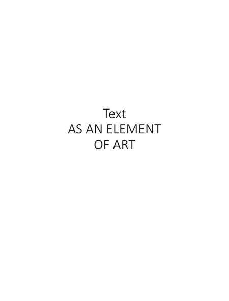 Text AS AN ELEMENT OF ART