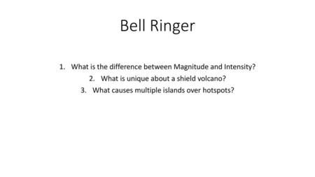 Bell Ringer What is the difference between Magnitude and Intensity?