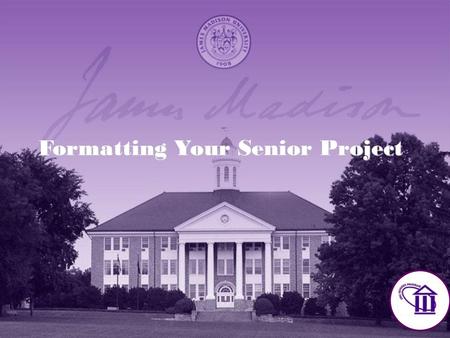 Formatting Your Senior Project