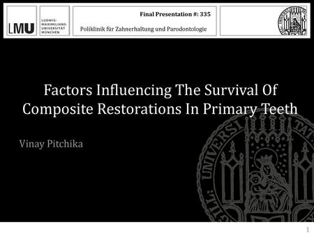 Factors Influencing The Survival Of Composite Restorations In Primary Teeth Vinay Pitchika.