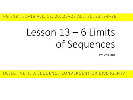 Lesson 13 – 6 Limits of Sequences