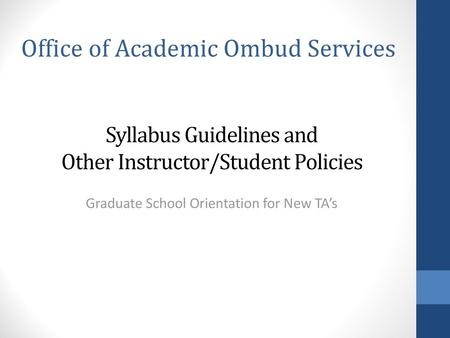 Syllabus Guidelines and Other Instructor/Student Policies