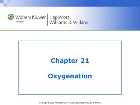 Chapter 21 Oxygenation.