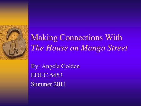 Making Connections With The House on Mango Street