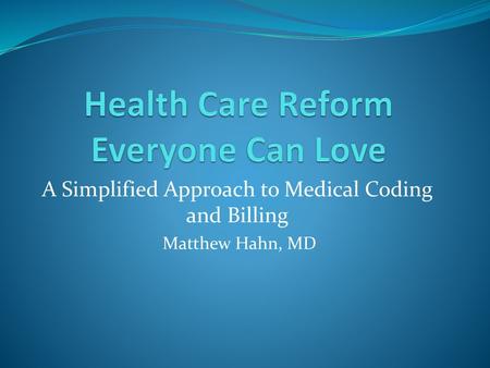 Health Care Reform Everyone Can Love