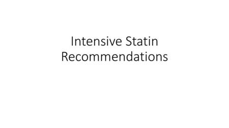 Intensive Statin Recommendations