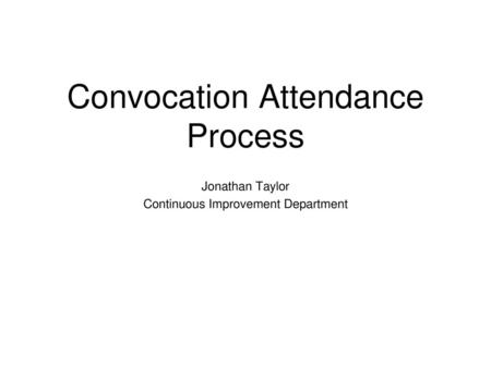 Convocation Attendance Process