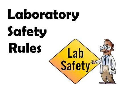 Laboratory Safety Rules.