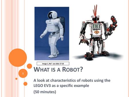 Image 1, Ref - see slide 17-18 What is a Robot?