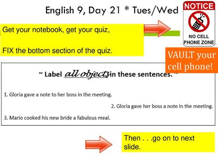 English 9, Day 21 * Tues/Wed VAULT your cell phone!