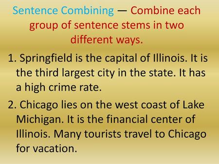 1. Springfield is the capital of Illinois