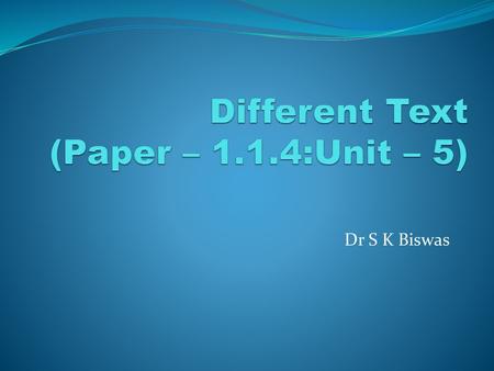 Different Text (Paper – 1.1.4:Unit – 5)