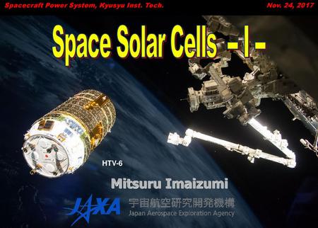 Mitsuru Imaizumi Space Solar Cells -- I -- HTV-6