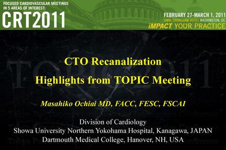 CTO Recanalization Highlights from TOPIC Meeting