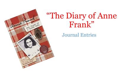 “The Diary of Anne Frank”