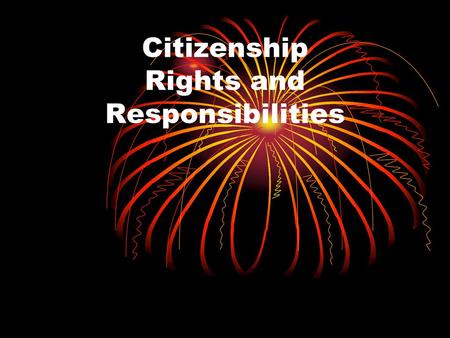 Citizenship Rights and Responsibilities