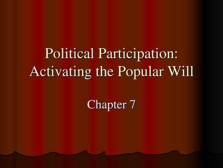 Political Participation: Activating the Popular Will