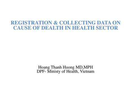 REGISTRATION & COLLECTING DATA ON CAUSE OF DEALTH IN HEALTH SECTOR