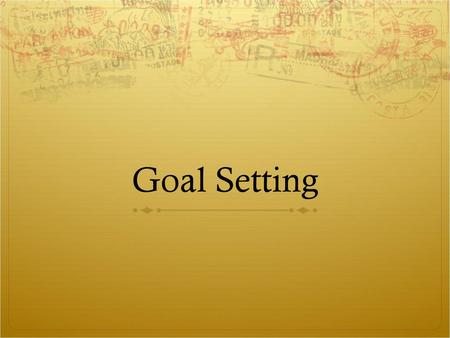 Goal Setting.