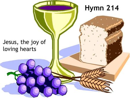 Hymn 214 Jesus, the joy of loving hearts.