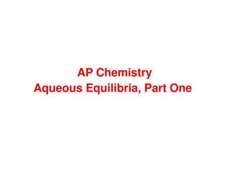 Aqueous Equilibria, Part One